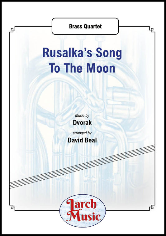 Rusalka's Song To The Moon - Brass Quartet Full Score & Parts - LM014