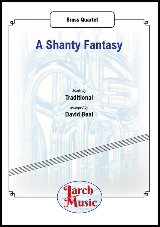 A Shanty Fantasy - Brass Quartet Full Score & Parts - LM023