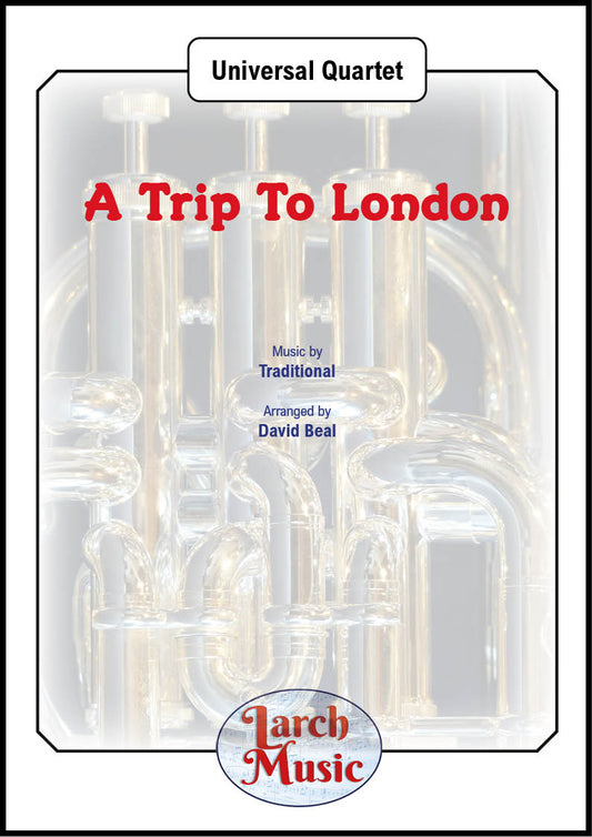A Trip To London - Universal Wind / Brass Quartet - LM149