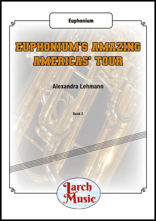 Euphonium's Amazing Americas Tour - Solo Euphonium (Treble Clef) - LM169