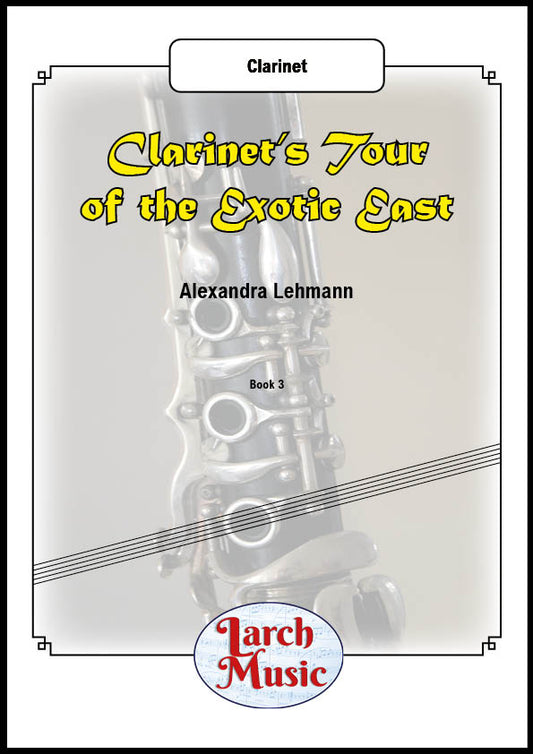 Clarinet's Tour of The Exotic East Tour - Solo Clarinet - LM176