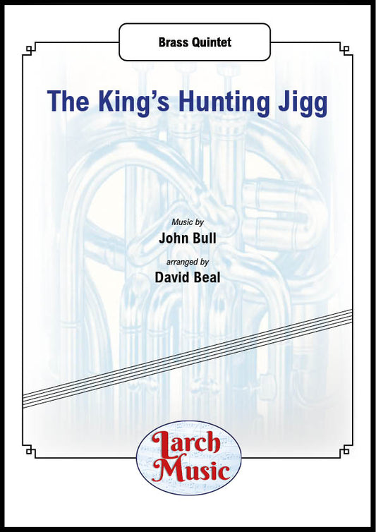 The King's Hunting Jigg - Brass Quintet Full Score & Parts - LM221