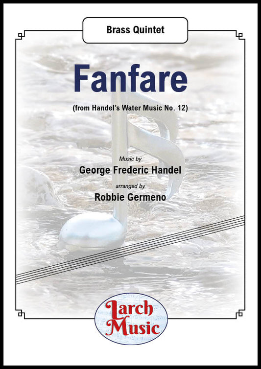Fanfare (from Handel’s Water Music No. 12) - Brass Quintet Full Score & Parts - LM430