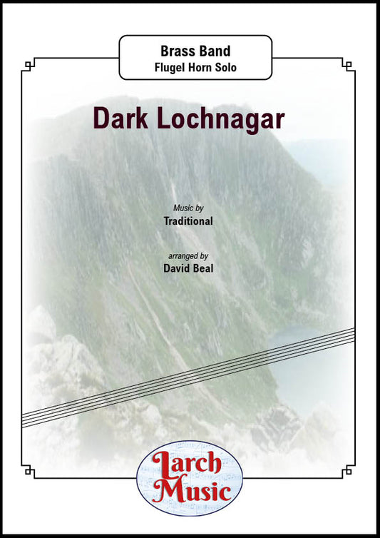 Dark Lochnagar - Flugel Horn & Brass Band - Full Score & Parts - LM738