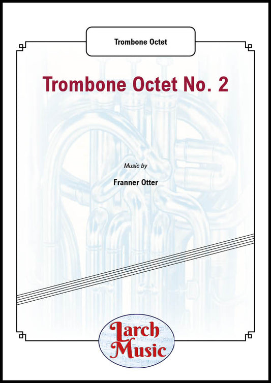 Trombone Octet No. 2 - Trombone Ensemble