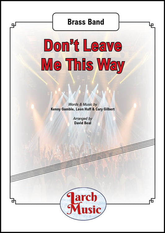 Don't Leave Me This Way - Brass Band - Full Score & Parts - LM941