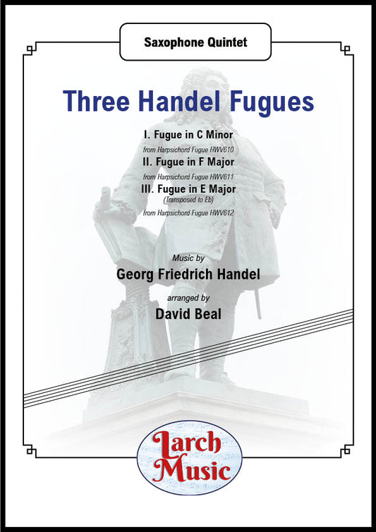 Three Handel Fugues - Saxophone Quintet - LM959