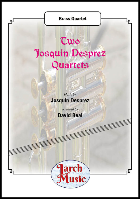 Two Josquin Desprez Quartets - Brass Quartet Full Score & Parts - LM981