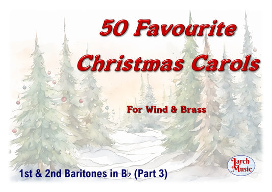 50 Favourite Christmas Carols - A5 March Card Size - 1st & 2nd Baritones in Bb (Part 3)