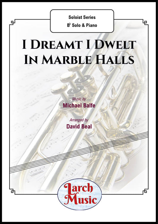 I Dreamt I Dwelt In Marble Halls - Bb Instrument & Piano - LM071