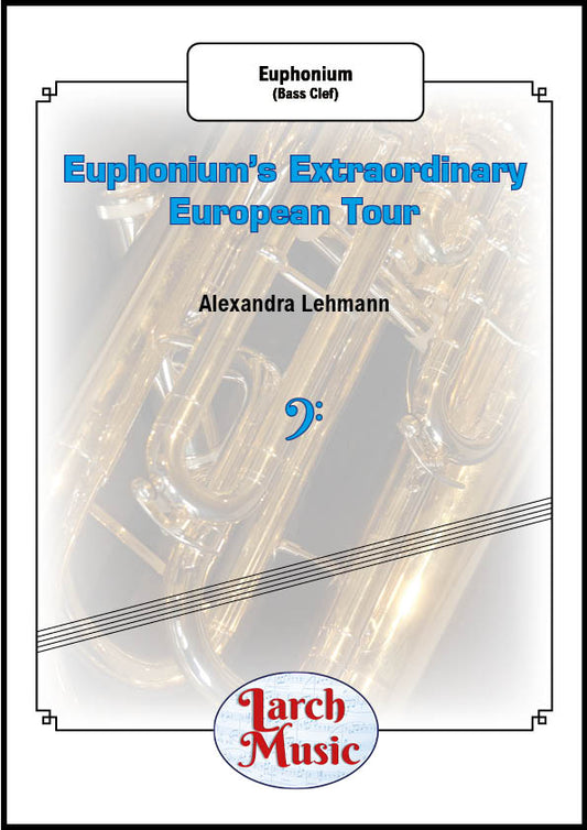Euphonium's Extraordinary European Tour - Solo Euphonium (Bass Clef) - LM171