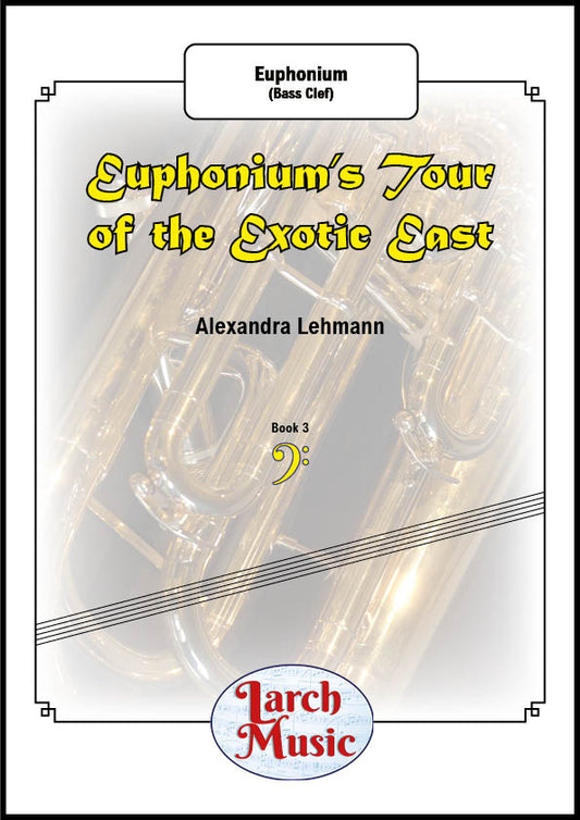 Euphonium's Tour of The Exotic East - Solo Euphonium (Bass Clef) - LM173