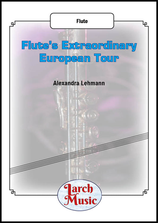 Flute's Extraordinary European Tour - Solo Flute - LM177
