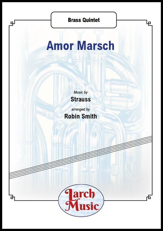 Amor Marsch - Brass Quintet Full Score & Parts - LM758